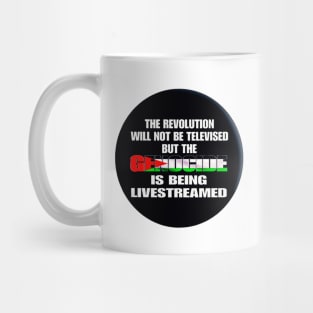 The Revolution Will Not Be Televised But The Genocide Is Being Livestreamed - Flag Colors - Round - Front Mug